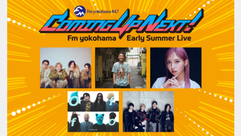 Coming Up Next！ Fm yokohama Early Summer Live